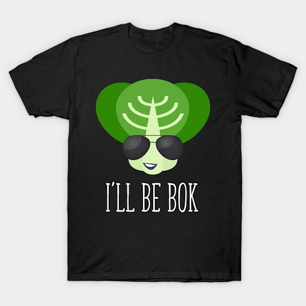 I'll Be Bok Funny Gardening Bok Choy Vegetable T-Shirt by bluerockproducts